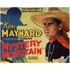 MYSTERY MOUNTAIN, 12 CHAPTER SERIAL, 1934